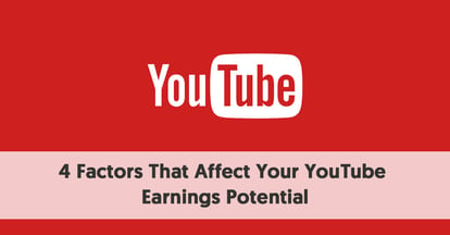 Preview for 4 Factors That Affect Your YouTube Earnings Potential