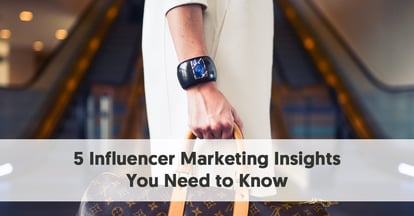 Preview for 5 Influencer Marketing Insights You Need to Know