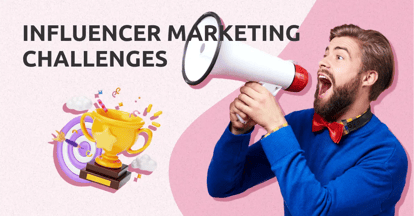 Preview for 8 Influencer Marketing Challenges Brands Face (+ How to Solve Them)