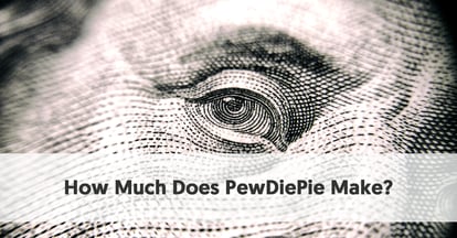 Preview for How Much Does PewDiePie Make?