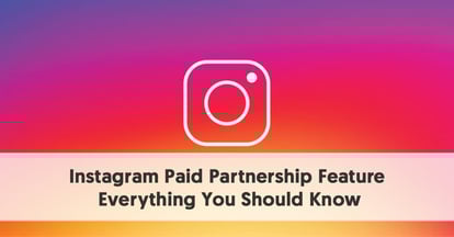 Preview for Instagram Paid Partnership Feature – Everything You Should Know