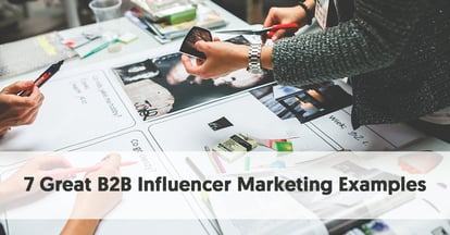 Preview for 7 Great B2B Influencer Marketing Examples