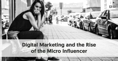 Preview for Digital Marketing and the Rise of the Micro Influencer