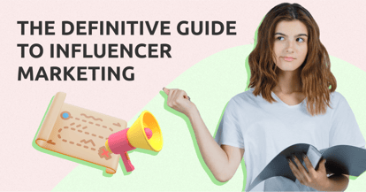 Preview for The Definitive Guide to Influencer Marketing – Everything You Need to Know