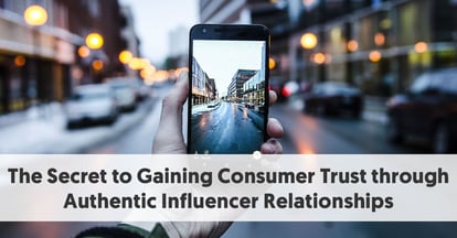 Preview for The Secret to Gaining Consumer Trust through Authentic Influencer Relationships