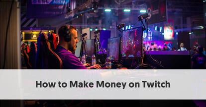 Preview for How to Make Money on Twitch in 2024 [Ultimate Guide for Streamers]