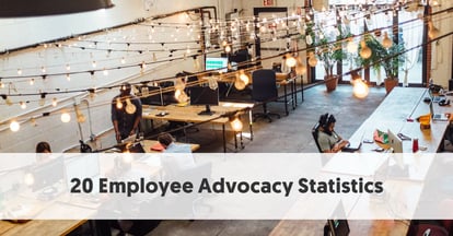 Preview for 20 Employee Advocacy Statistics That Will Blow Your Mind