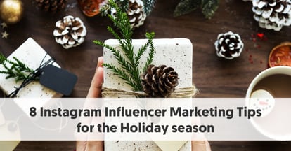 Preview for 8 Instagram Influencer Marketing Tips for the Holiday Season