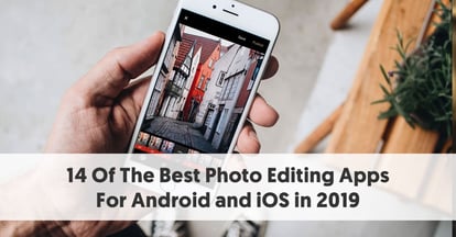 Preview for 14 Of The Best Photo Editing Apps For Android and iOS