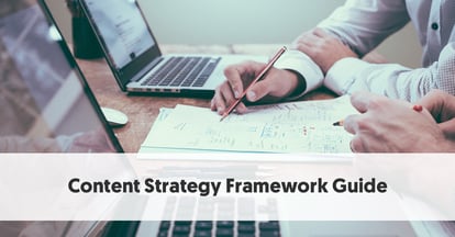 Preview for How To Build a Content Strategy Framework | The Ultimate Guide