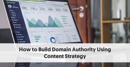 Preview for How to Build Domain Authority Using a Content Strategy