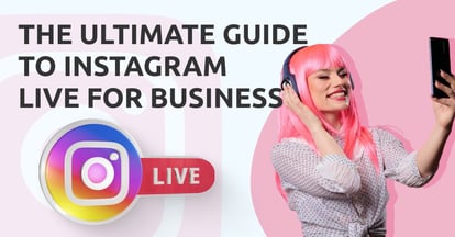 Preview for The Ultimate Guide for Using Instagram Live for Business