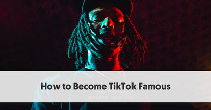 Preview for How to Become TikTok Famous in 4 Easy steps