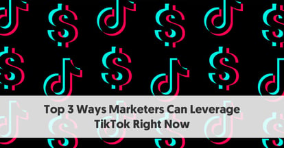 Preview for 3 Ways Marketers Can Leverage TikTok Right Now