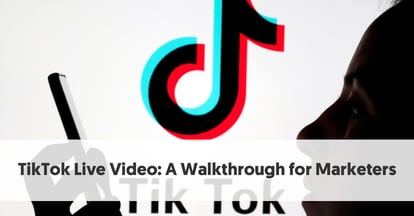 Preview for TikTok Live Video: A Walkthrough for Marketers