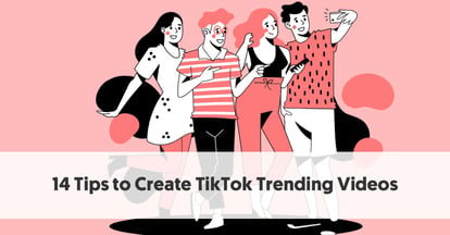 Preview for 14 Tips to Create TikTok Trending Videos