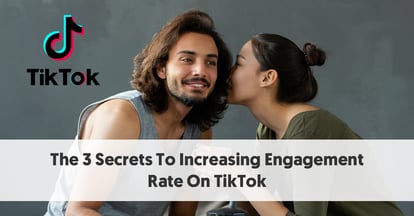 Preview for The 3 Secrets To Increasing Engagement Rate On TikTok