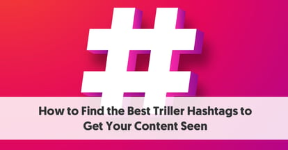 Preview for How to Find the Best Triller Hashtags to Get Your Content Seen