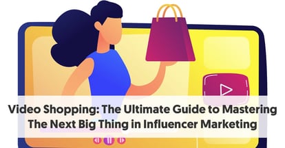 Preview for Video Shopping: The Ultimate Guide to Mastering The Next Big Thing in Influencer Marketing
