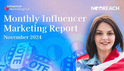 Preview for Monthly Influencer Marketing Report: November 2024 – Election Edition