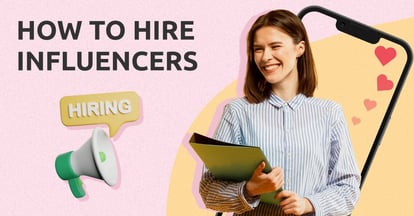 Preview for How to Hire Influencers: An In-Depth Guide to Successful Influencer Collaborations