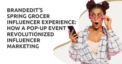 Preview for BRANDEdit’s Spring Grocer Influencer Experience: How a Pop-Up Event Revolutionized Influencer Marketing