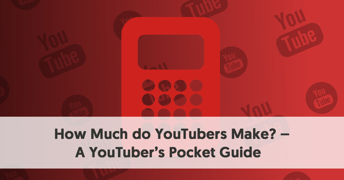 How Much Do Youtubers Make A Youtuber S Earnings Calculator