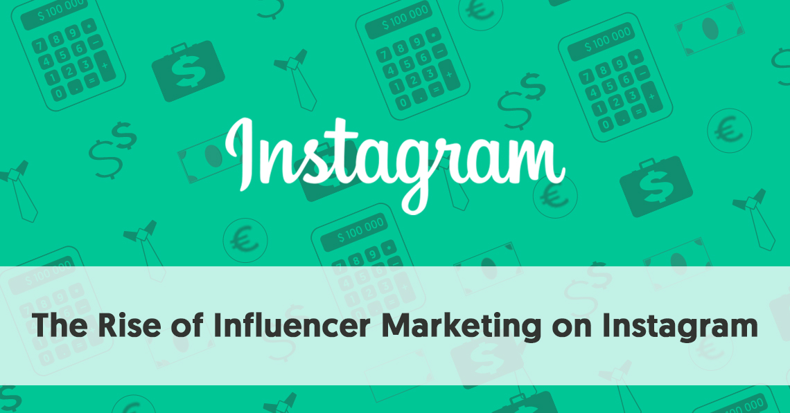 The Rise of Influencer Marketing on Instagram