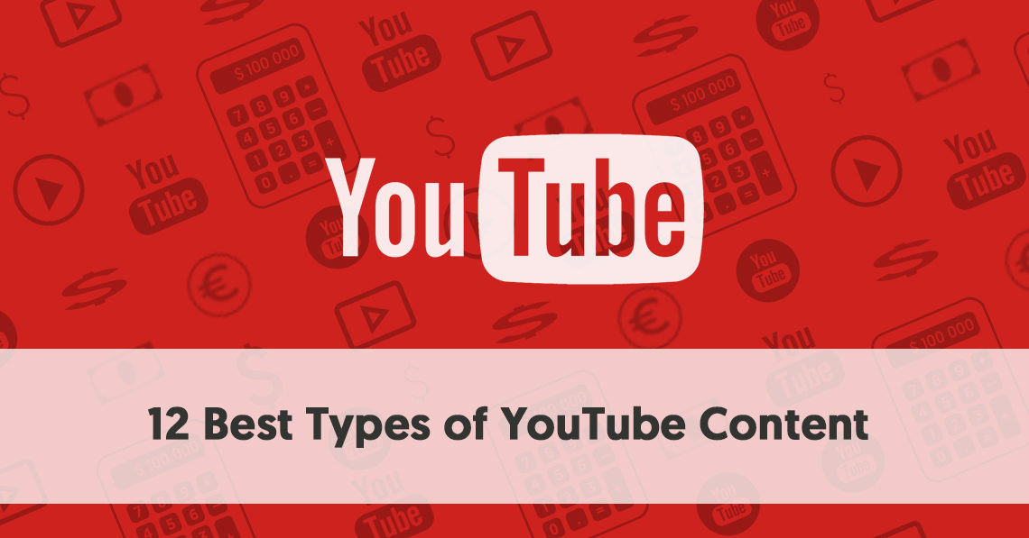 12 Best Types Of Youtube Content To Succeed At Growing A Youtube Channel