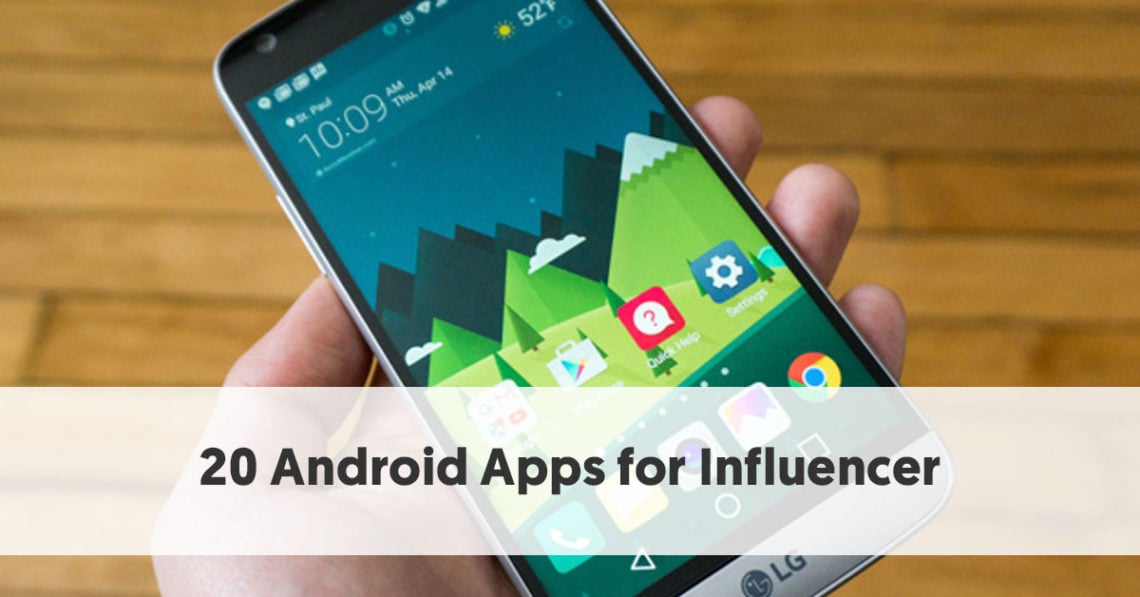 20 Android Apps Every Influencer Should Know and Care About