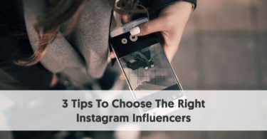 3 Tips To Help You Choose The Right Instagram Influencers