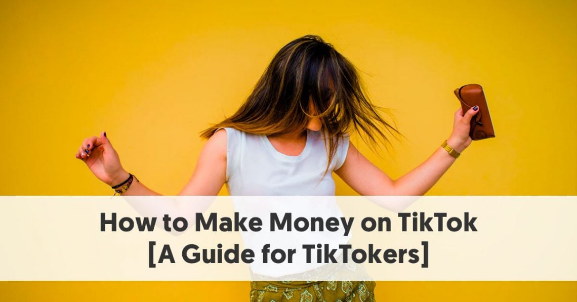 How To Make Money On Tiktok A Guide For Tiktokers - 