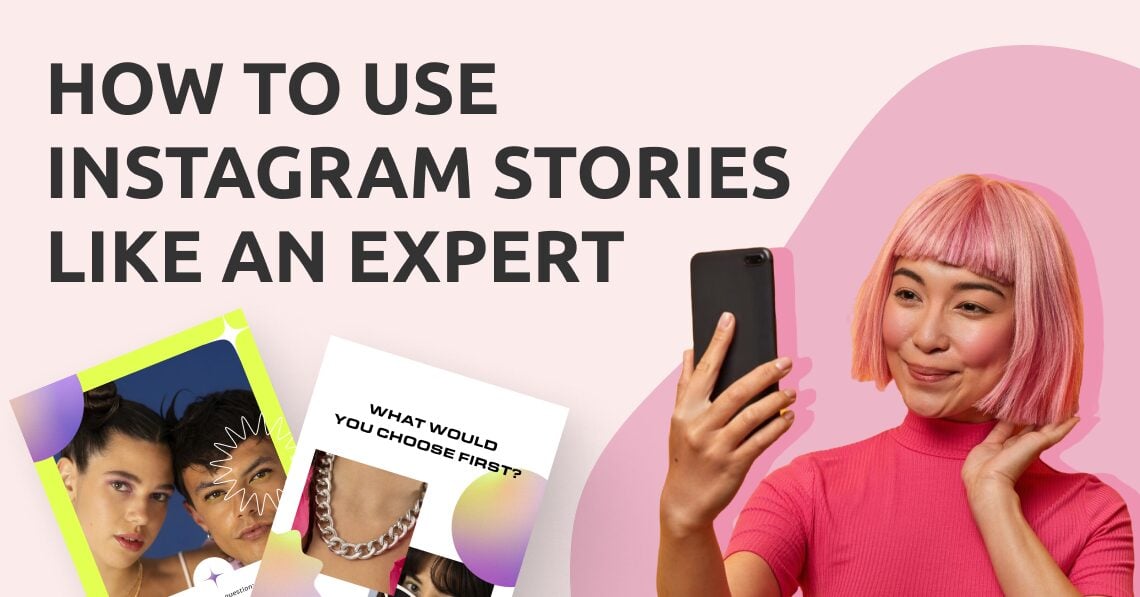 How to Use Instagram Stories Like an Expert