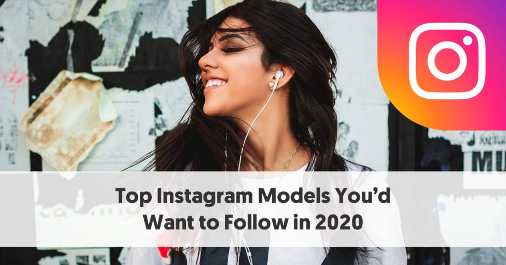 Top 30 Instagram Models You D Want To Follow In 2020