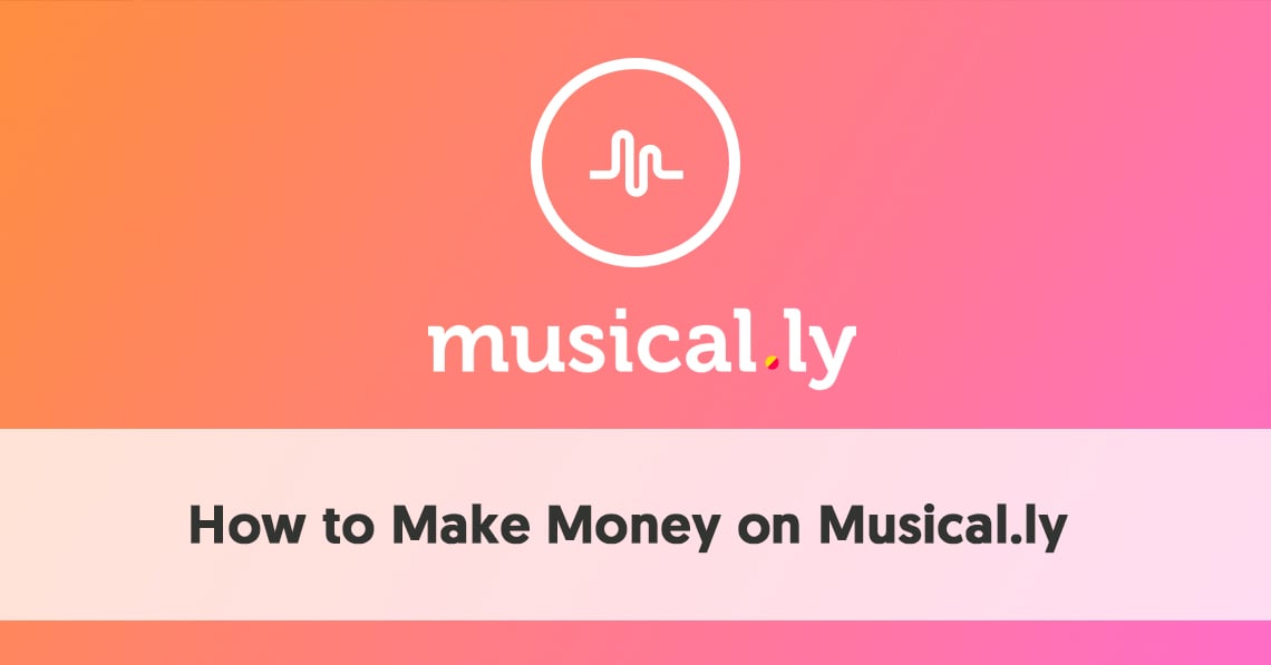 How To Make Money On Musical Ly A Guide For Influencers - 