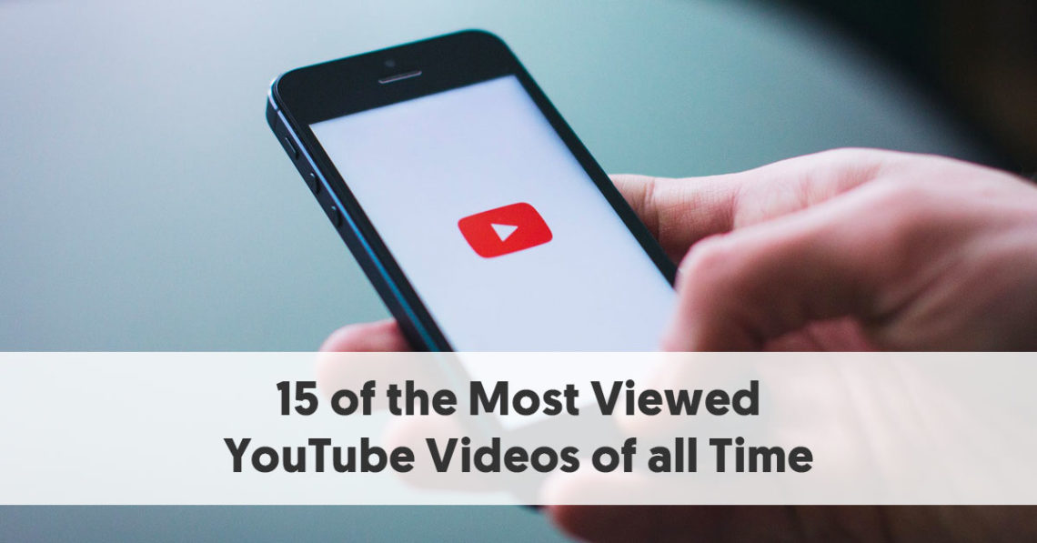 15 of the Most Viewed YouTube Videos of all Time