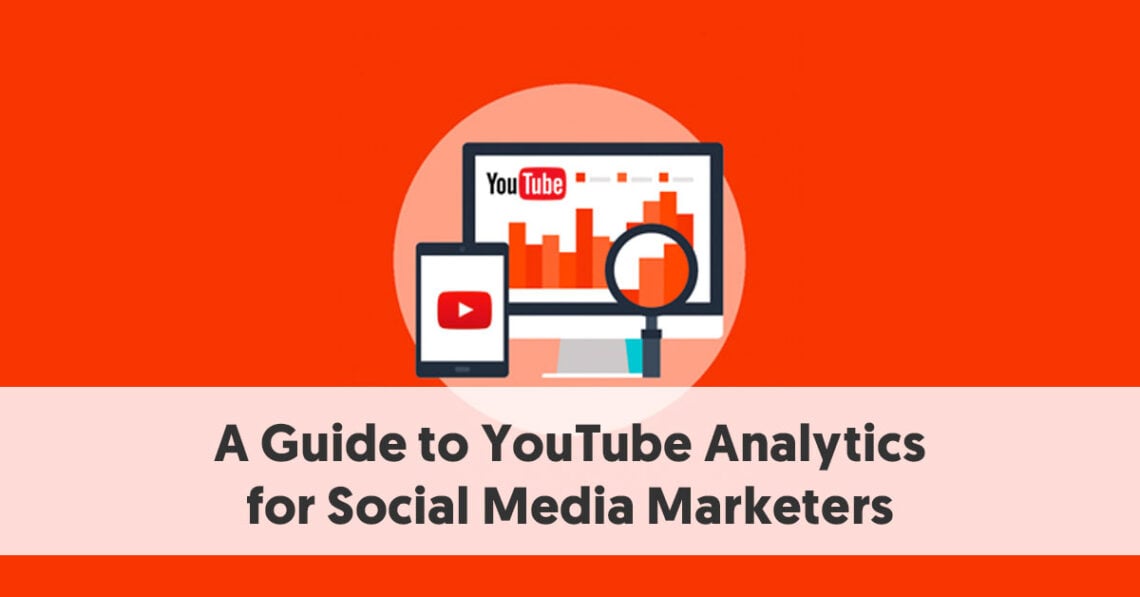 A Guide to YouTube Analytics for Social Media Marketers