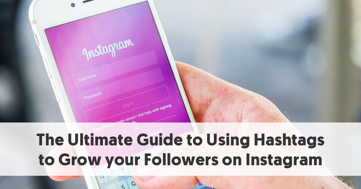  - how to use hashtags on instagram to grow your account