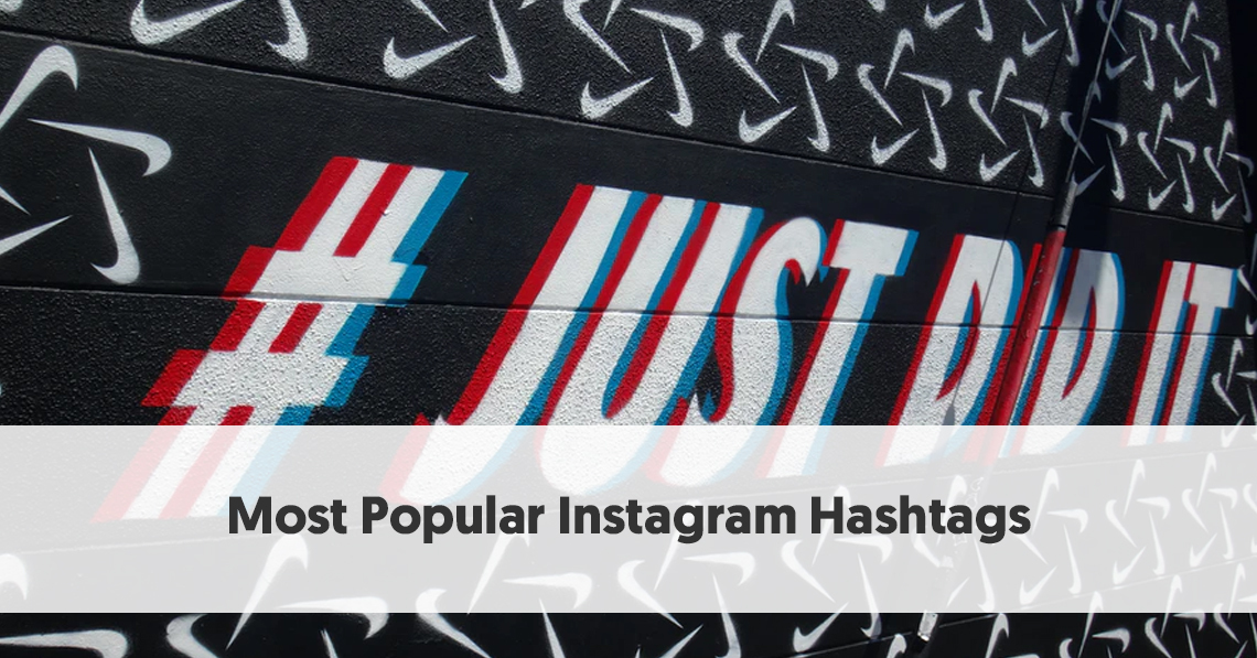 The Ultimate List Of The Most Popular Instagram Hashtags On The Planet