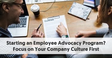 Starting an Employee Advocacy Program? Focus on Your Company Culture First