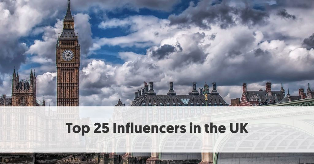Top 25 Influencers in the UK Influencers Making a Name for Themselves