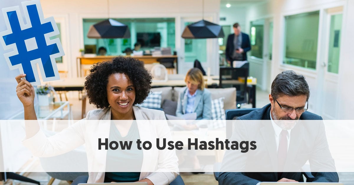 How to Use Hashtags and Grow Your Reach on Every Social Network