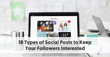 18 Types of Social Posts to Keep Your Followers Interested