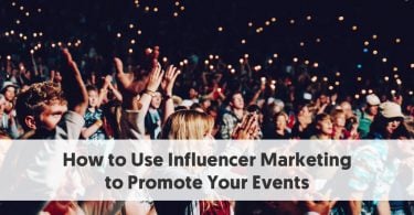 How to Use Influencer Marketing to Promote Your Events