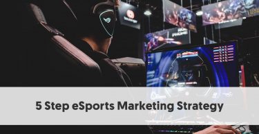 5 Step eSports Marketing Strategy
