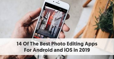 14 Of The Best Photo Editing Apps For Android and iOS in 2019