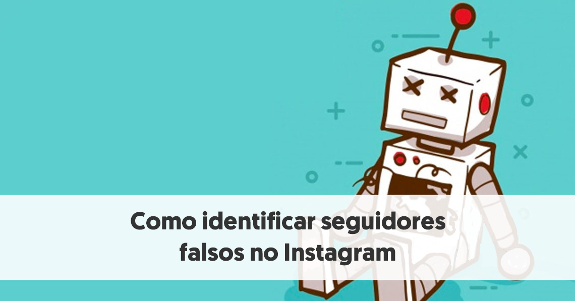 Como identificar seguidores falsos no Instagram [Ferramenta gratuita de