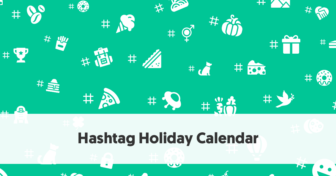 Social Media Hashtag Holiday Calendar 2019 Hashtag Holidays You Can