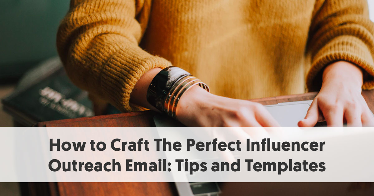 How to Craft The Perfect Influencer Outreach Email (+6 Free Templates)