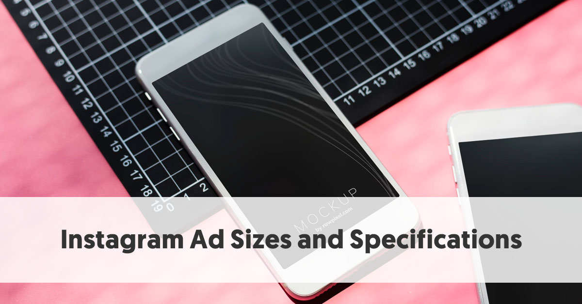 Instagram Ad Sizes and Specifications [The Ultimate Instagram Ads Cheat